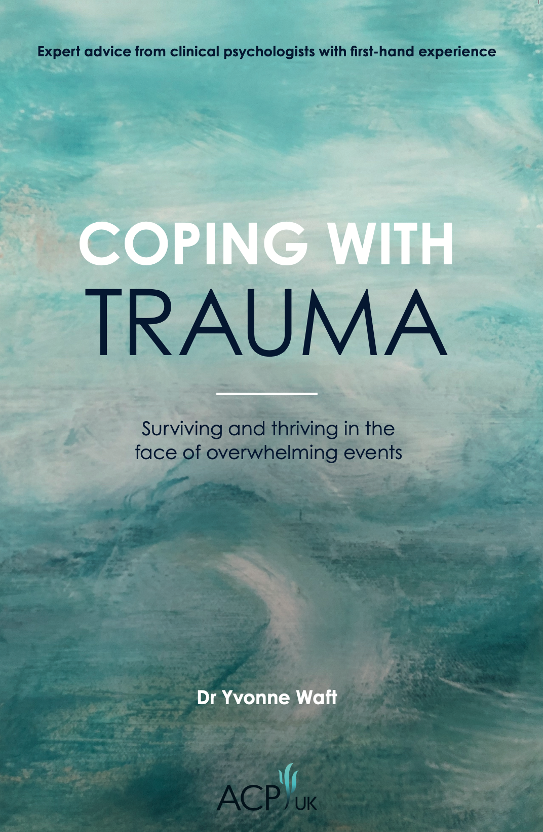 Coping With Trauma: Surviving and Thriving in the Face of Overwhelming Events